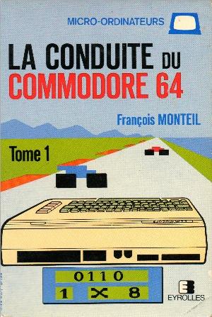 La Conduite Du Commodore 64 Tome 1